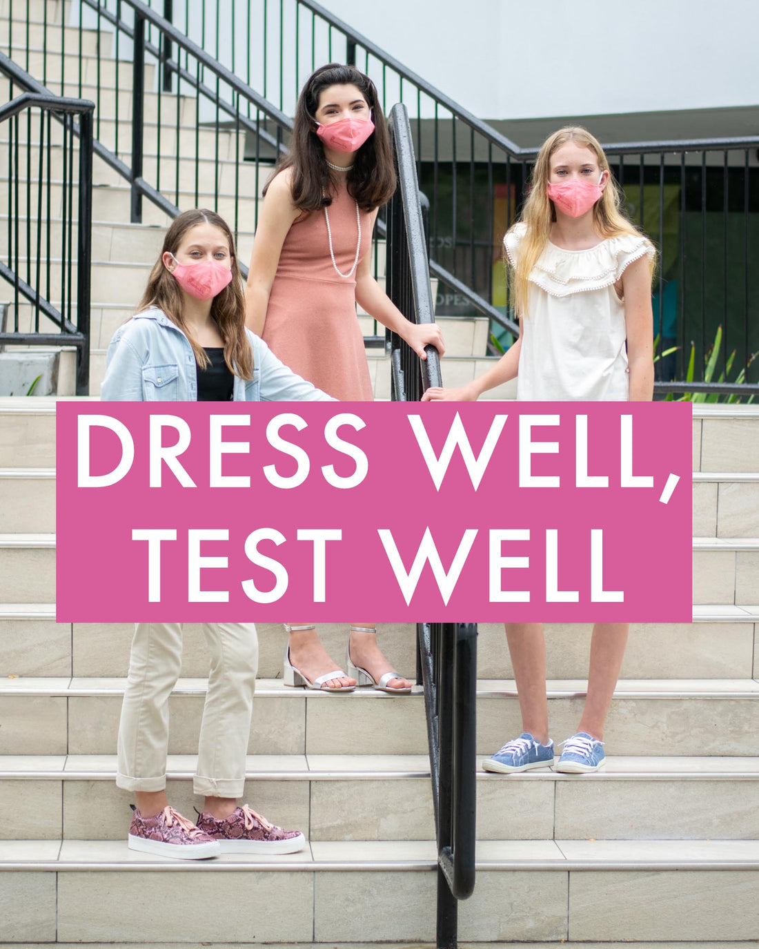 Dress Well, Test Well!