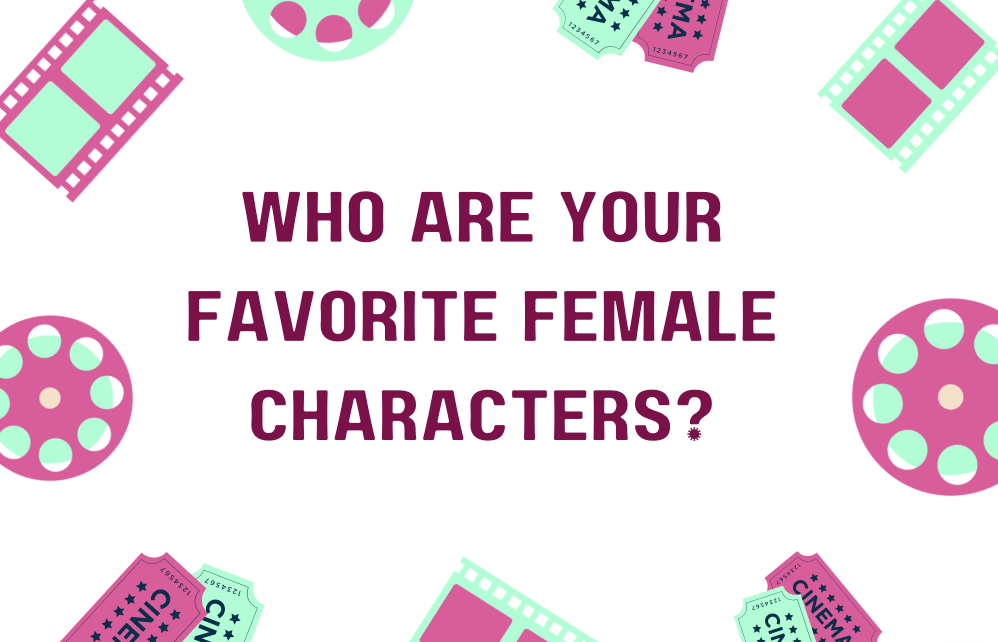 My Favorite Female Characters